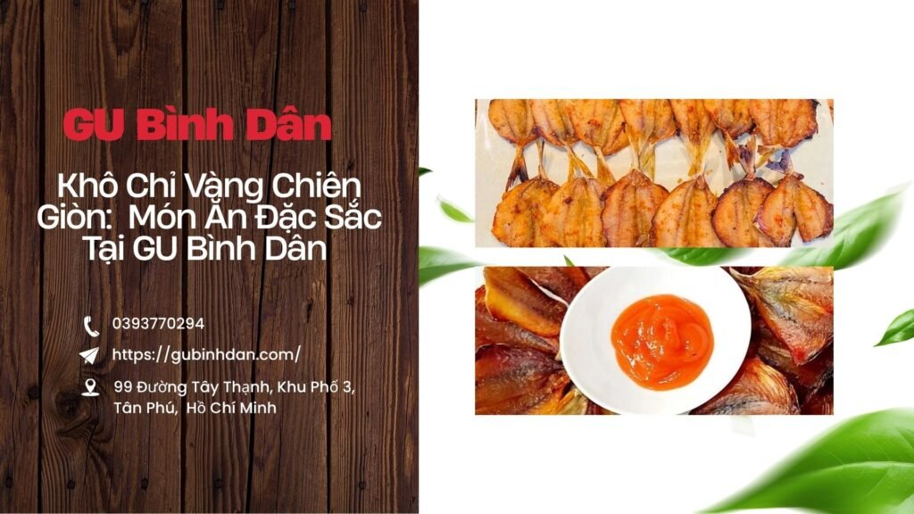 Khô Chỉ Vàng Chiên Giòn Món Ăn Đặc Sắc Tại GU Bình Dân