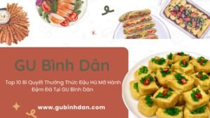 Top 10 Bí Quyết Thưởng Thức Đậu Hũ Mỡ Hành Đậm Đà Tại GU Bình Dân